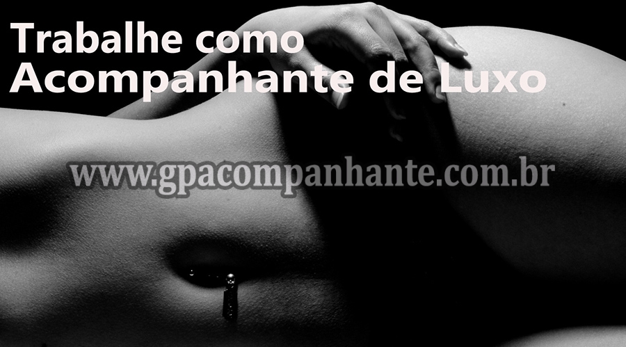 Vagas para Acompanhante de luxo iniciante. Trabalhe como GP Vagas para Acompanhante de luxo iniciante. Trabalhe como GP